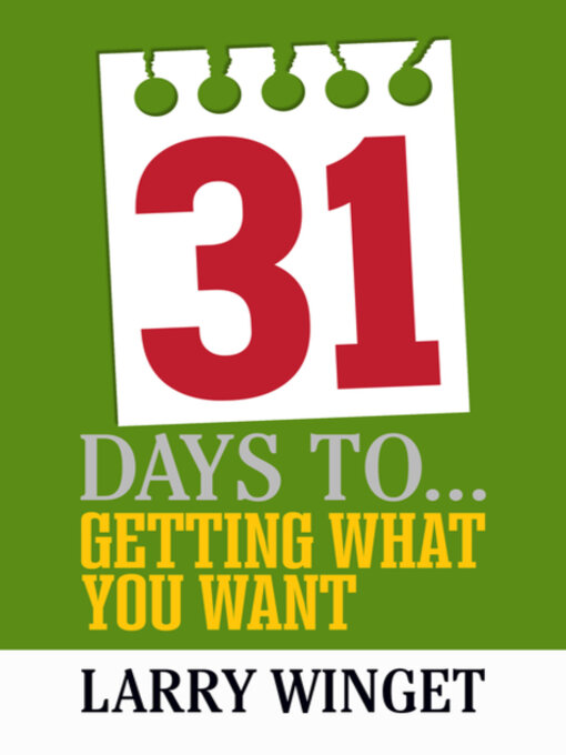 Title details for 31 Days to Getting What You Want by Larry Winget - Available